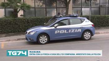 RAGUSA, ENTRA CON LA FORZA A CASA DELL’EX COMPAGNA  ARRESTATO DALLA POLIZIA